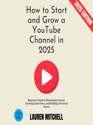 cover image of How to Start and Grow a YouTube Channel in 2025